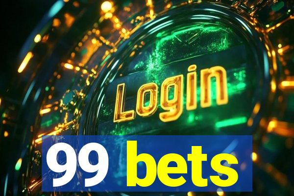 99 bets