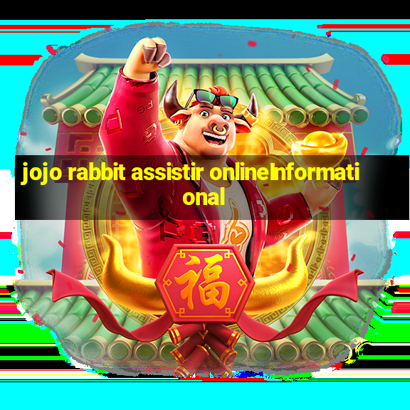 jojo rabbit assistir onlineInformational