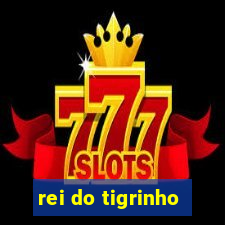 rei do tigrinho