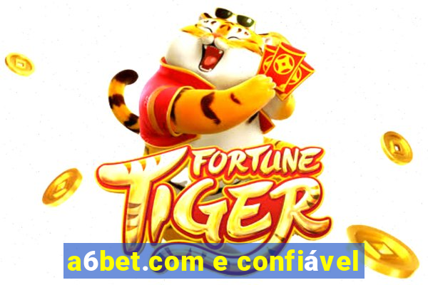 a6bet.com e confiável