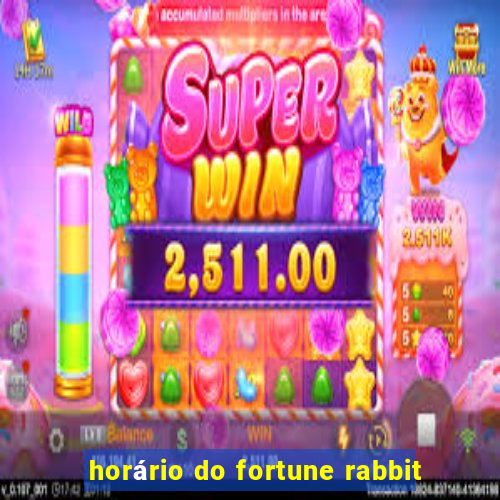 horário do fortune rabbit