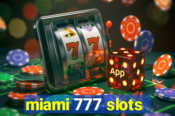 miami 777 slots