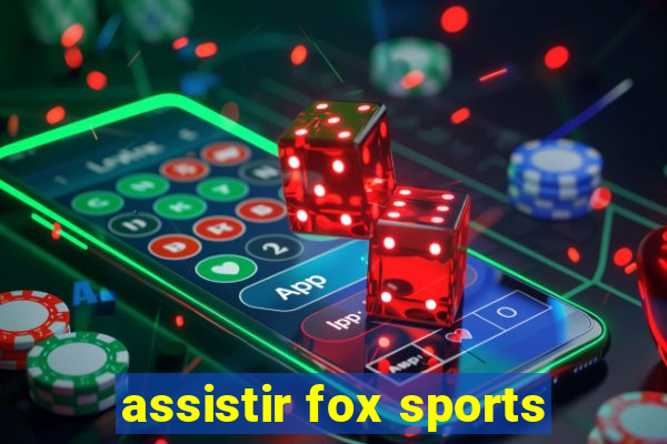 assistir fox sports