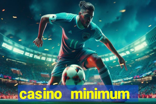 casino minimum deposit $1