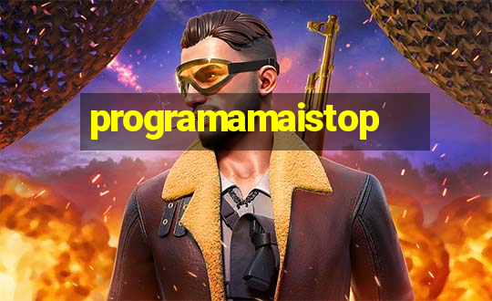 programamaistop