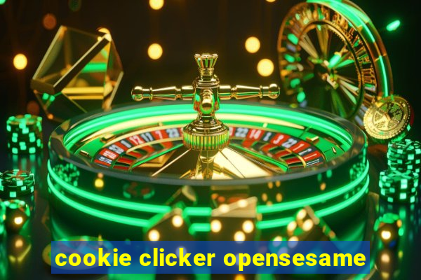 cookie clicker opensesame