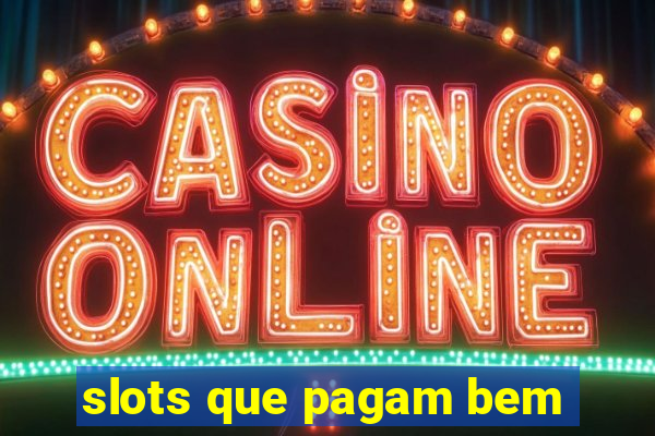 slots que pagam bem