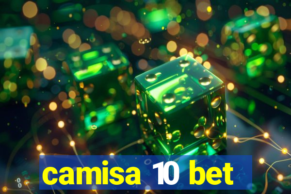 camisa 10 bet