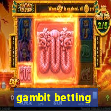 gambit betting