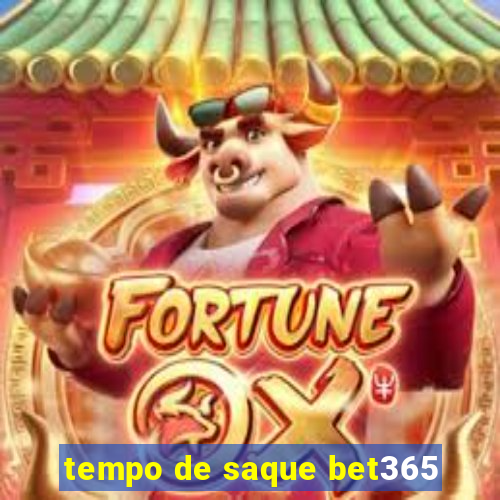 tempo de saque bet365