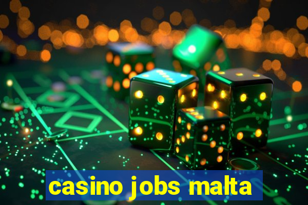 casino jobs malta