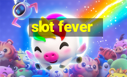 slot fever