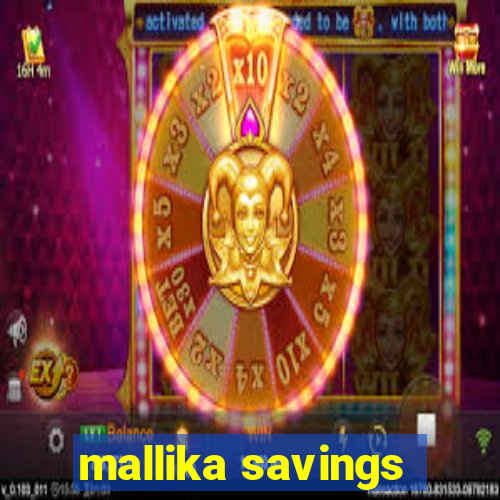 mallika savings