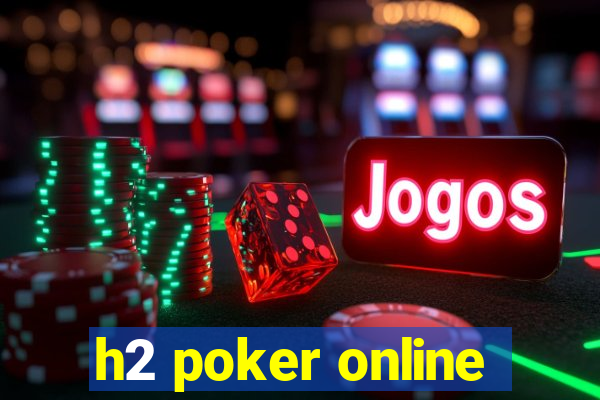 h2 poker online