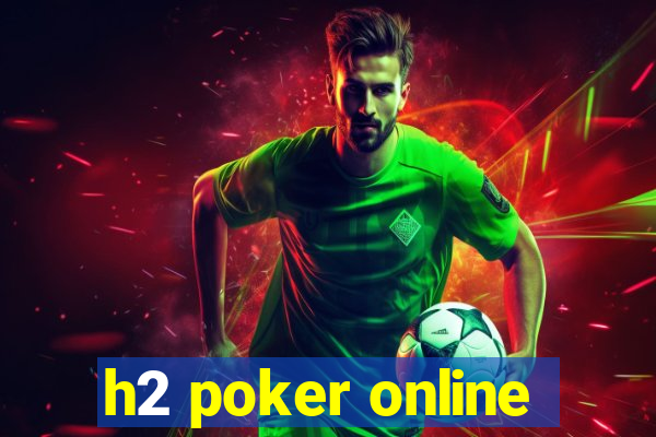 h2 poker online