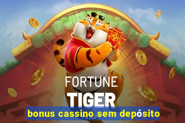 bonus cassino sem depósito