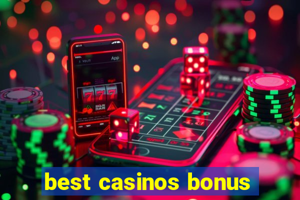 best casinos bonus