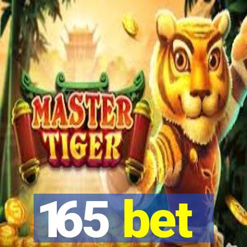 165 bet