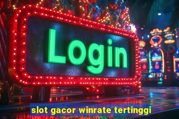 slot gacor winrate tertinggi