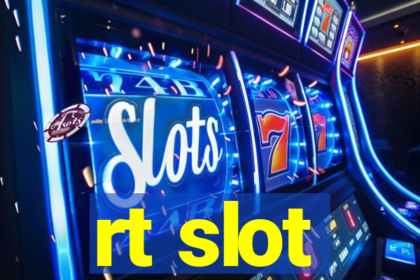 rt slot