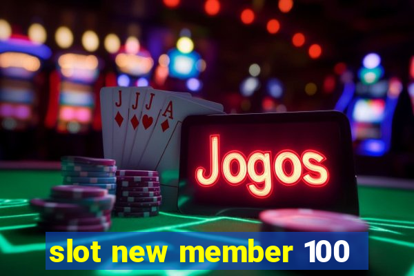 slot new member 100