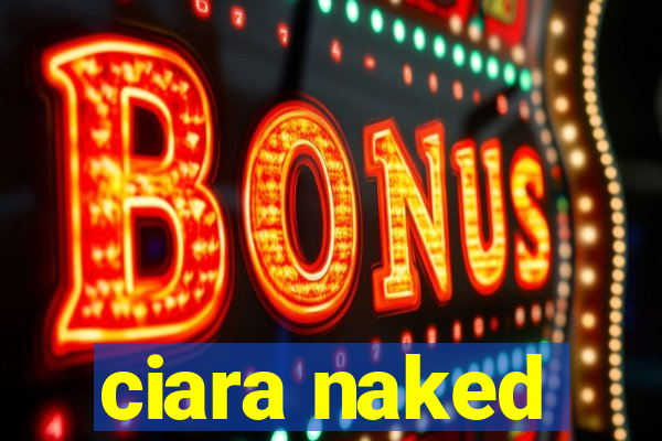 ciara naked