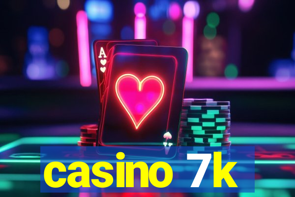 casino 7k