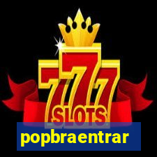 popbraentrar