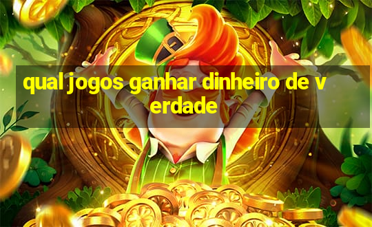 qual jogos ganhar dinheiro de verdade