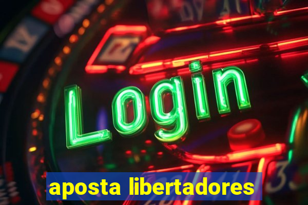 aposta libertadores