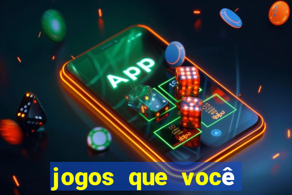 jogos que você ganha dinheiro