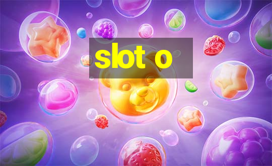 slot o