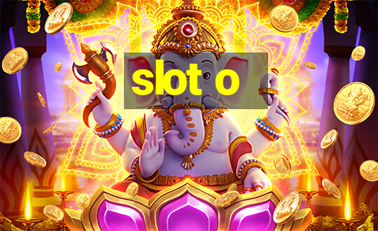 slot o