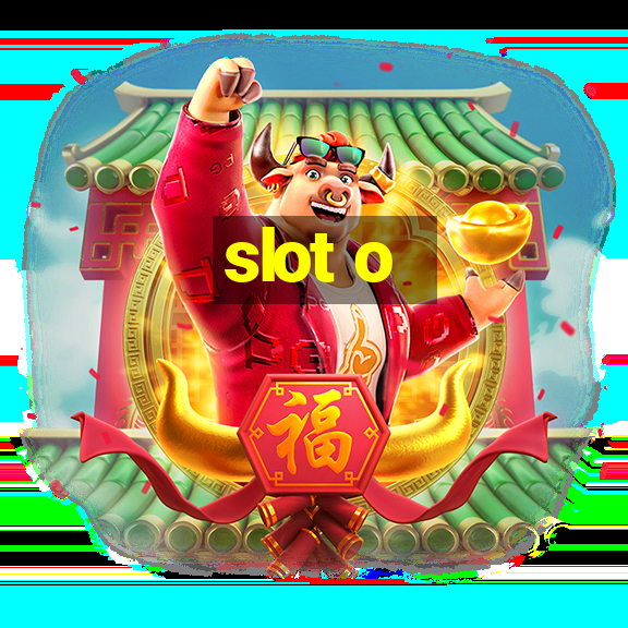 slot o