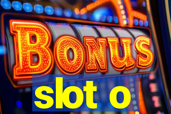 slot o