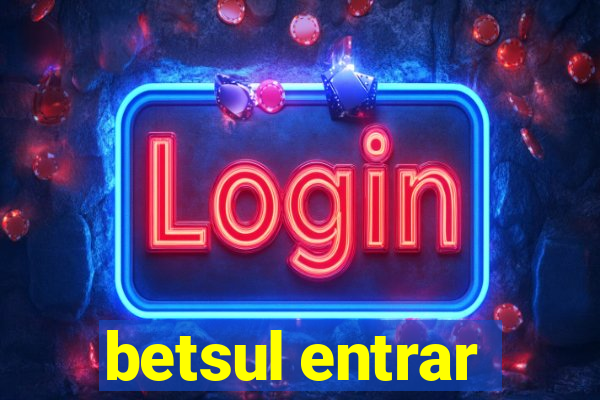 betsul entrar