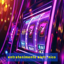 entretenimento eletr?nico