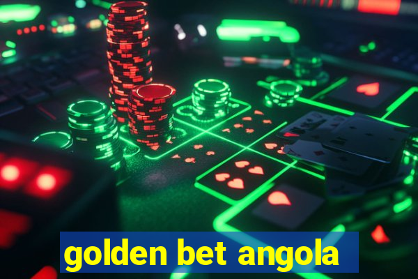 golden bet angola