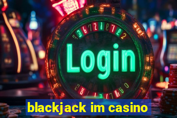 blackjack im casino