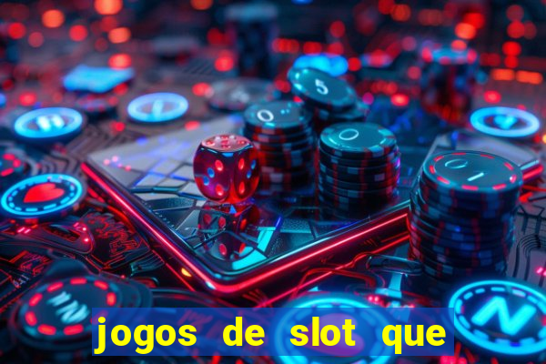 jogos de slot que nao precisa depositar dinheiro