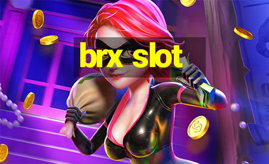 brx slot