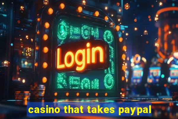 casino that takes paypal