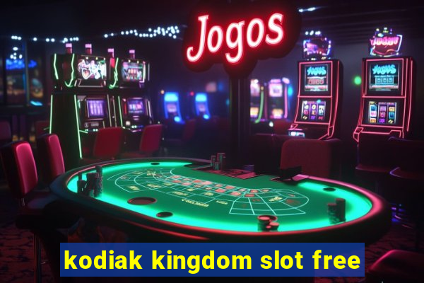 kodiak kingdom slot free