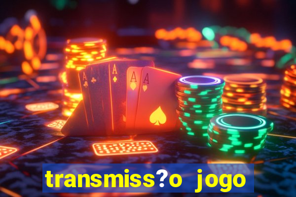 transmiss?o jogo champions league