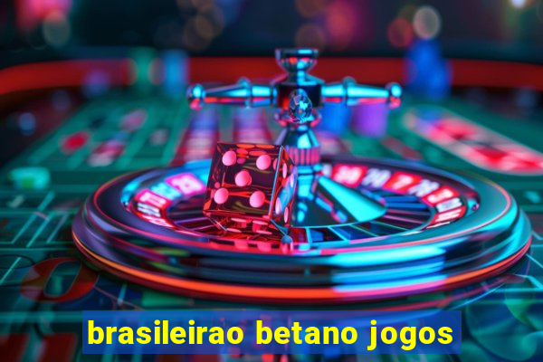 brasileirao betano jogos