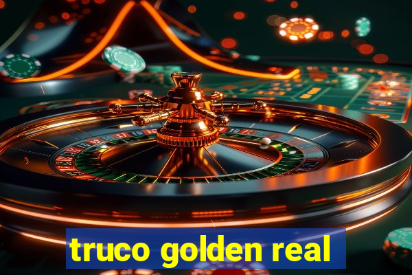 truco golden real