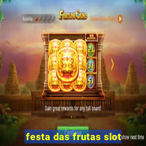 festa das frutas slot