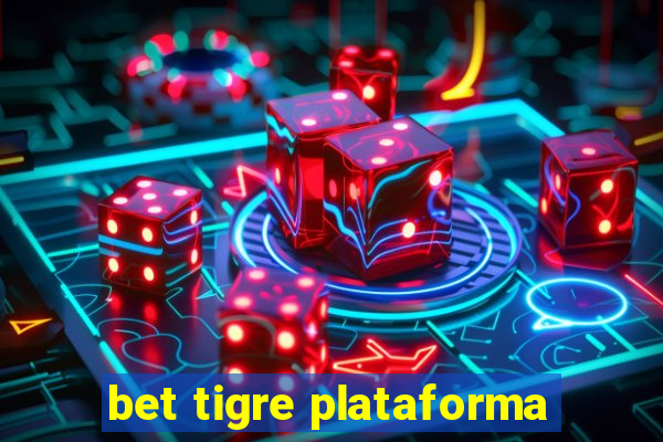 bet tigre plataforma