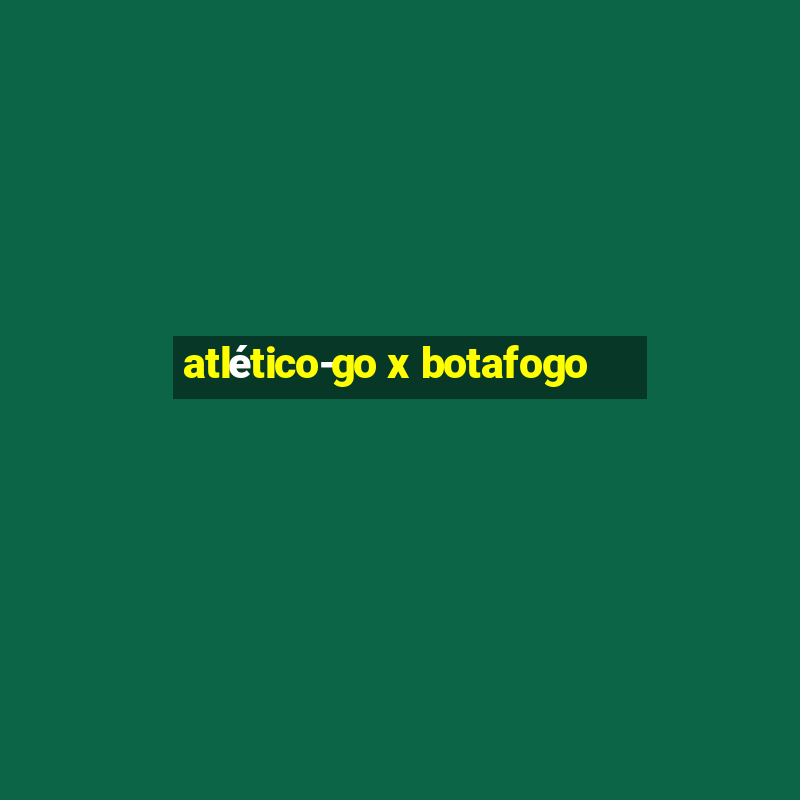 atlético-go x botafogo