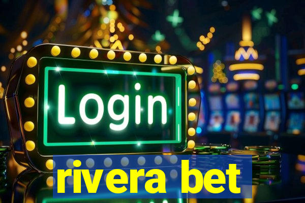 rivera bet